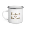 Detect and Defend Enamel Mug