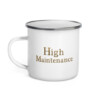 High Maintenance Enamel Mug