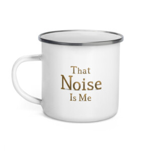 That Noise is Me Enamel Mug