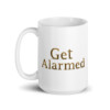 Get Alarmed White Glossy Mug - 15oz