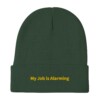 My Job is Alarming Embroidered Beanie - Dark green