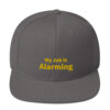 My Job Is Alarming Snapback Cap - Dark Grey