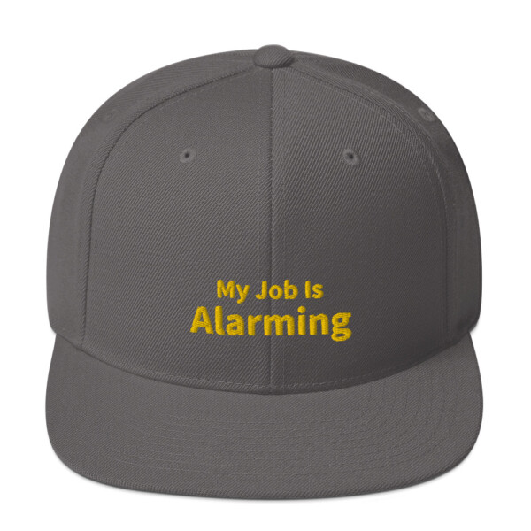 My Job Is Alarming Snapback Cap - Dark Grey