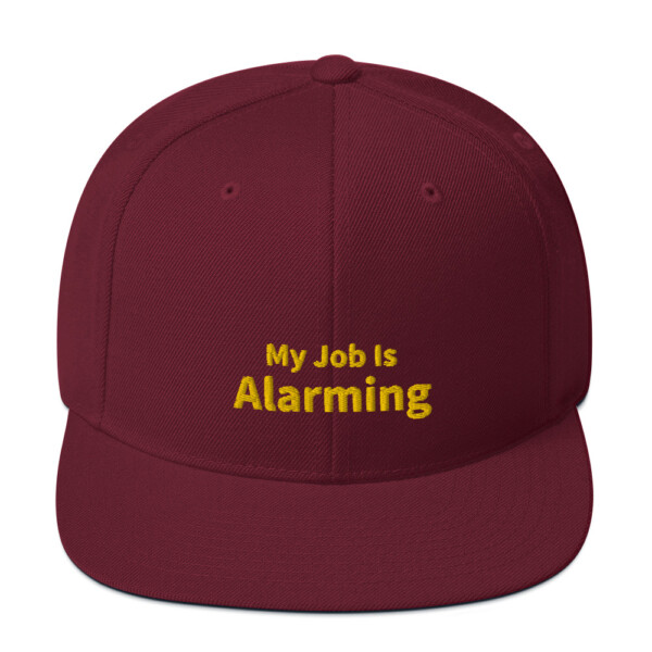 My Job Is Alarming Snapback Cap - Maroon