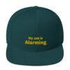 My Job Is Alarming Snapback Cap - Spruce