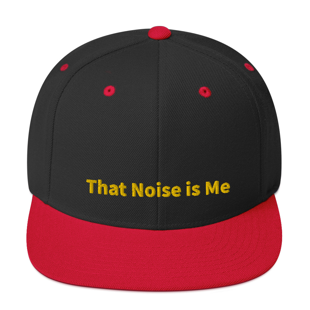 That Noise is Me Snapback Cap