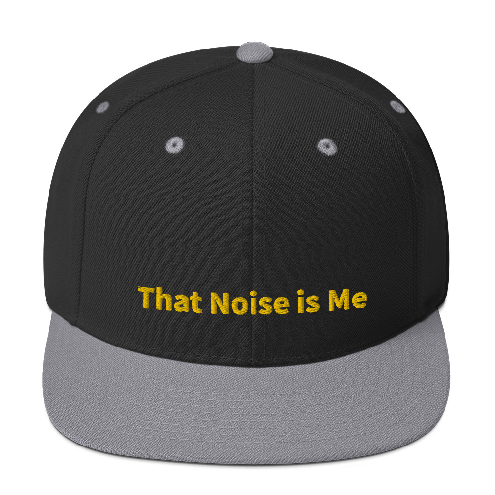 That Noise is Me Snapback Cap