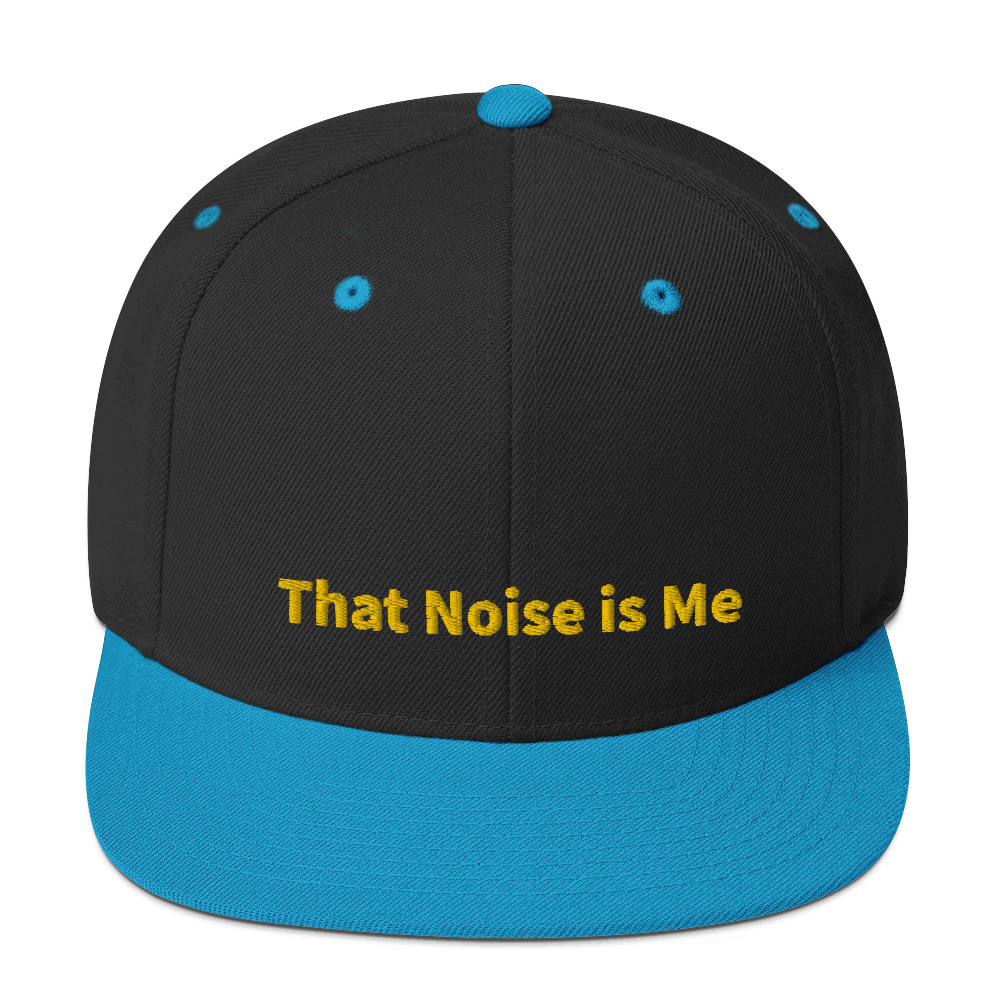 That Noise is Me Snapback Cap