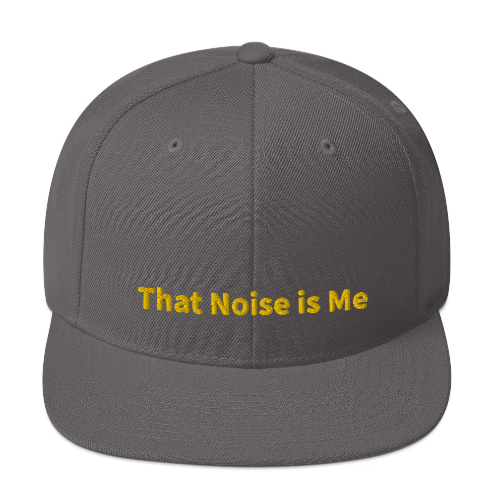 That Noise is Me Snapback Cap