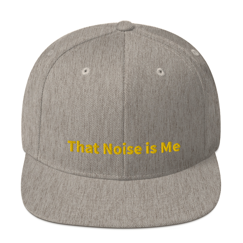 That Noise is Me Snapback Cap
