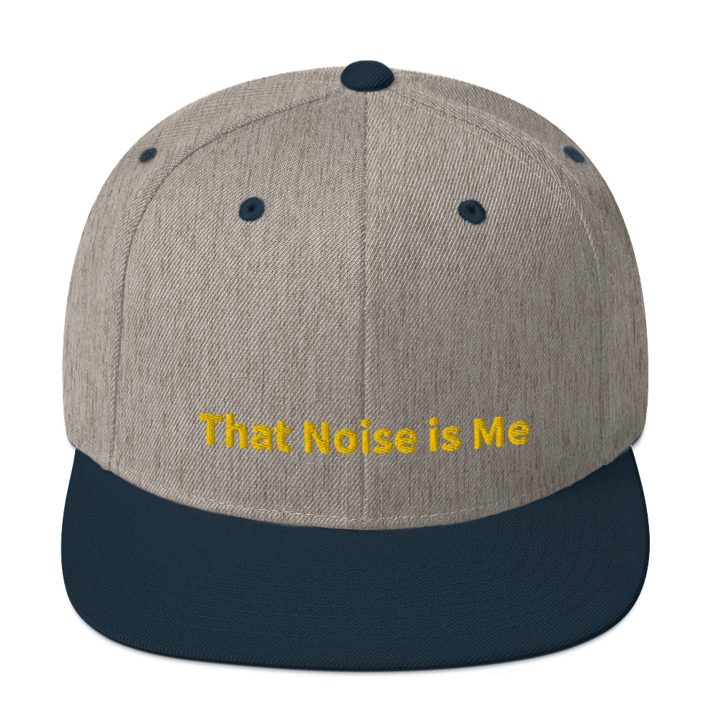 That Noise is Me Snapback Cap