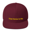 That Noise is Me Snapback Cap That Noise is Me Snapback Cap