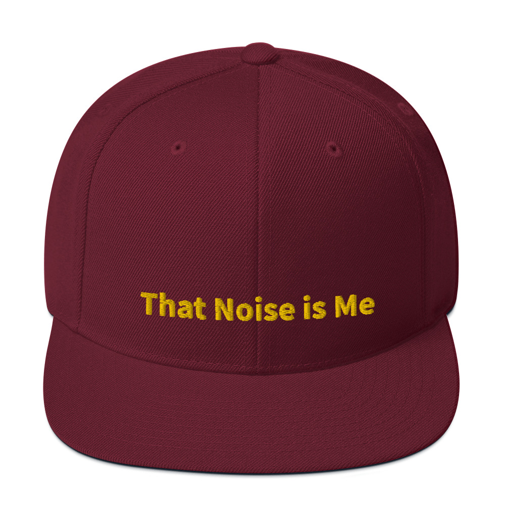 That Noise is Me Snapback Cap