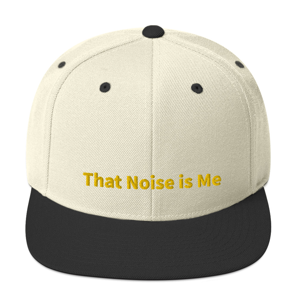 That Noise is Me Snapback Cap
