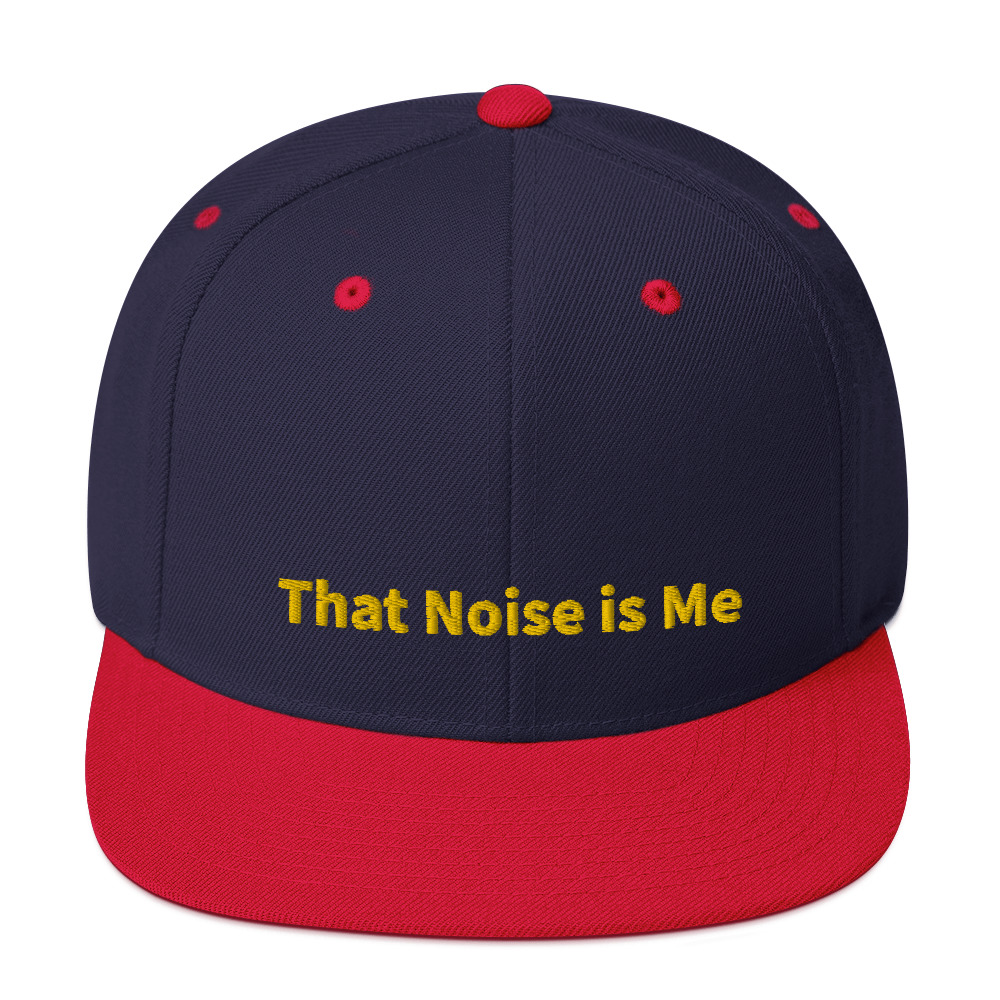 That Noise is Me Snapback Cap