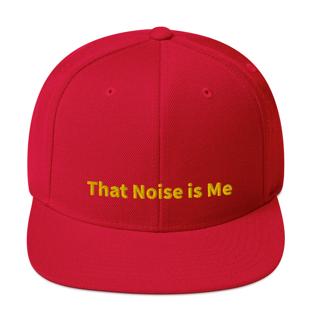 That Noise is Me Snapback Cap
